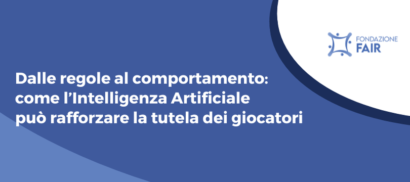 Dalle regole al comportamento: come l’Intelligenza Artificiale può rafforzare la tutela dei giocatori