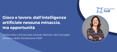 Gioco e lavoro: dall'intelligenza artificiale nessuna minaccia, ma opportunità