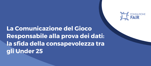 La Comunicazione del Gioco Responsabile alla prova dei dati: la sfida della consapevolezza tra gli Under 25